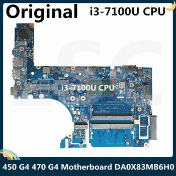 LSC Восстановленная Материнская плата для ноутбука HP 450 G4 470 G4 DA0X83MB6H0 с SR2ZW I3-7100U CPU DDR4 913957-001 100% Протестирована